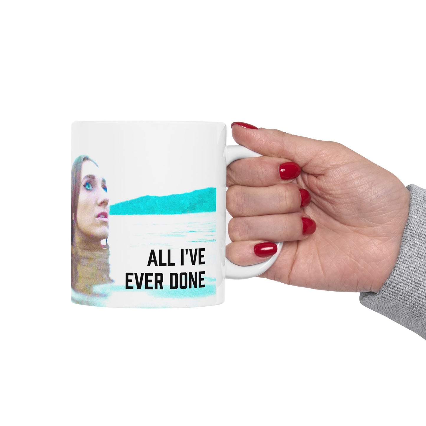 The All I've Ever Done Mug - Limited Edition